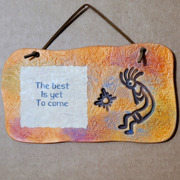 Kokopelli Wall Sign Plaque The Best Is Yet To Come - God of Fertility Southwest - Picture 1 of 5